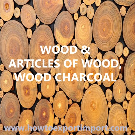HS CODE Chapter 44 WOOD ARTICLES OF WOOD WOOD CHARCOAL 4 